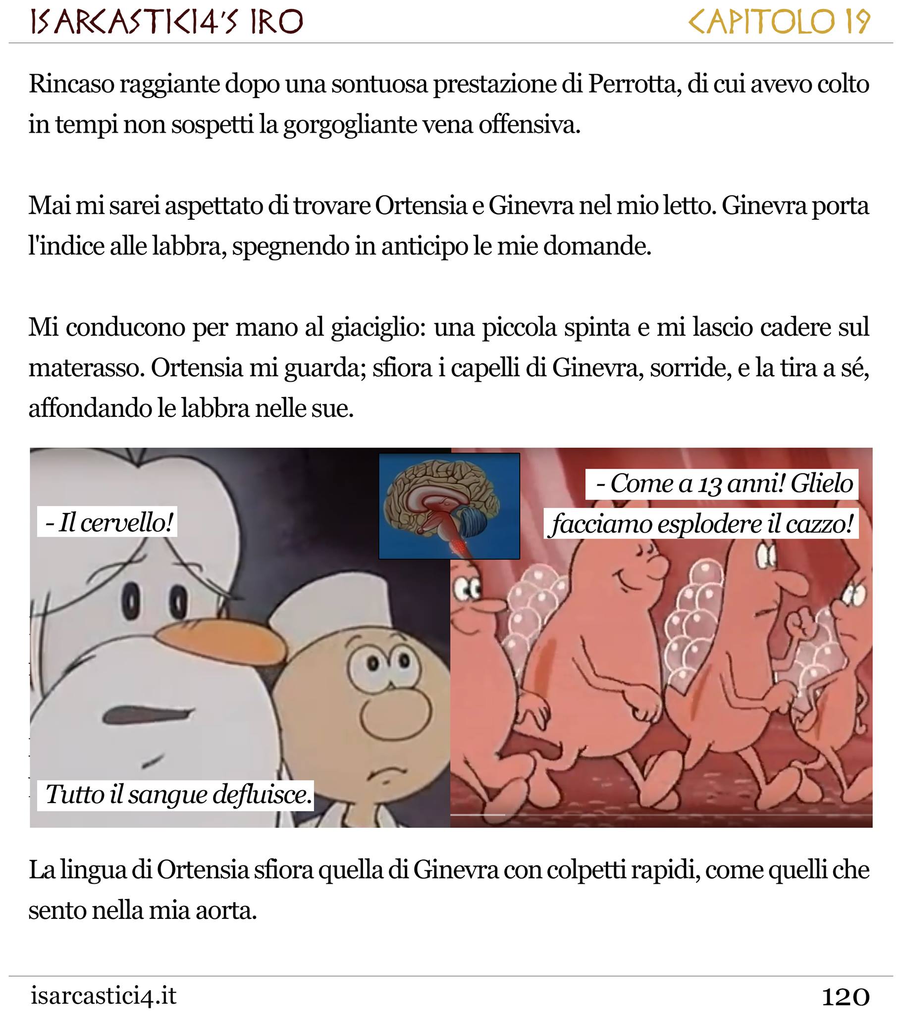 Il primo racconto scritto come un porno: trama confusa, nessun pudore, epilogo amaro.