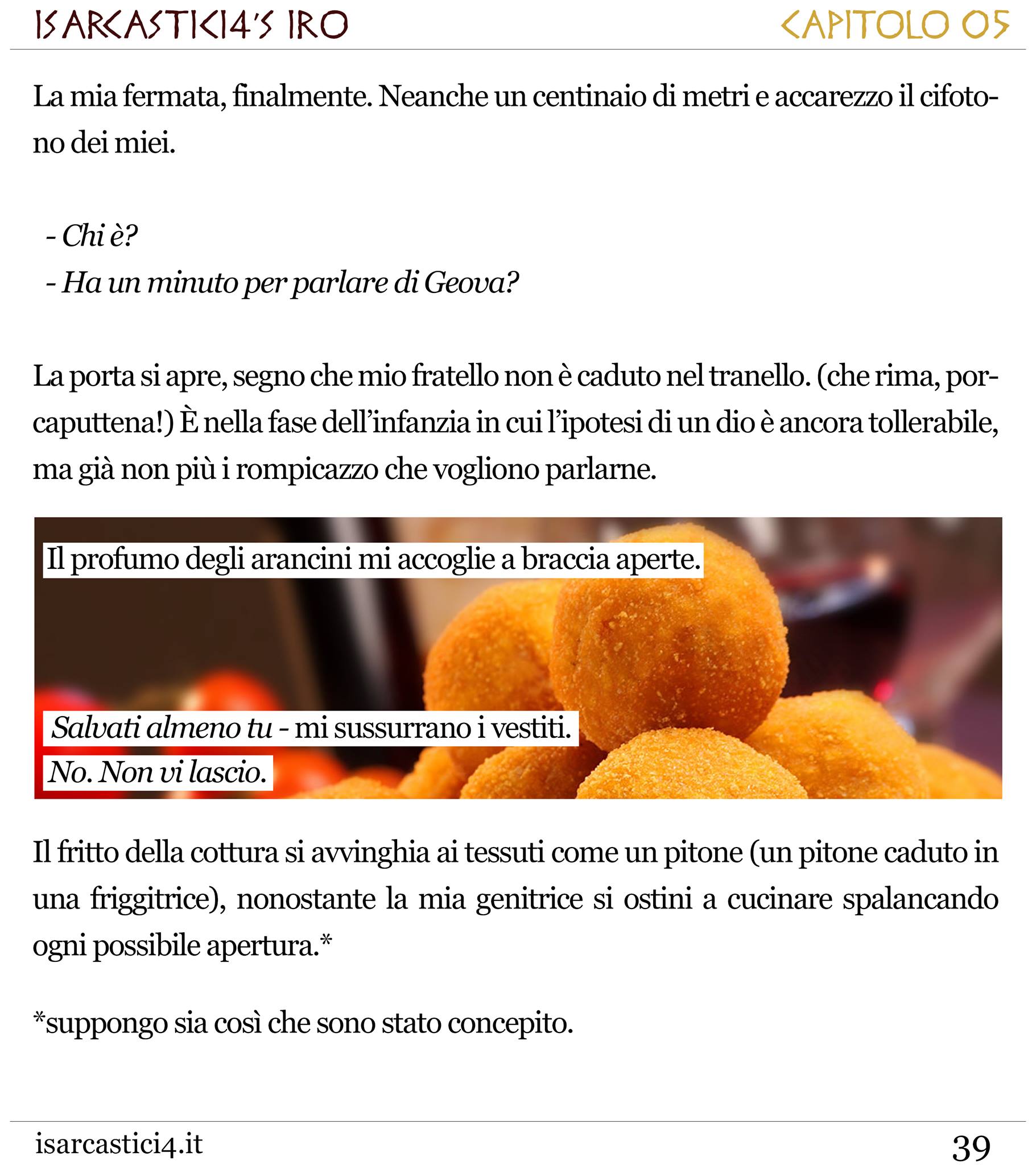 Il primo racconto scritto come un porno: trama confusa, nessun pudore, epilogo amaro.