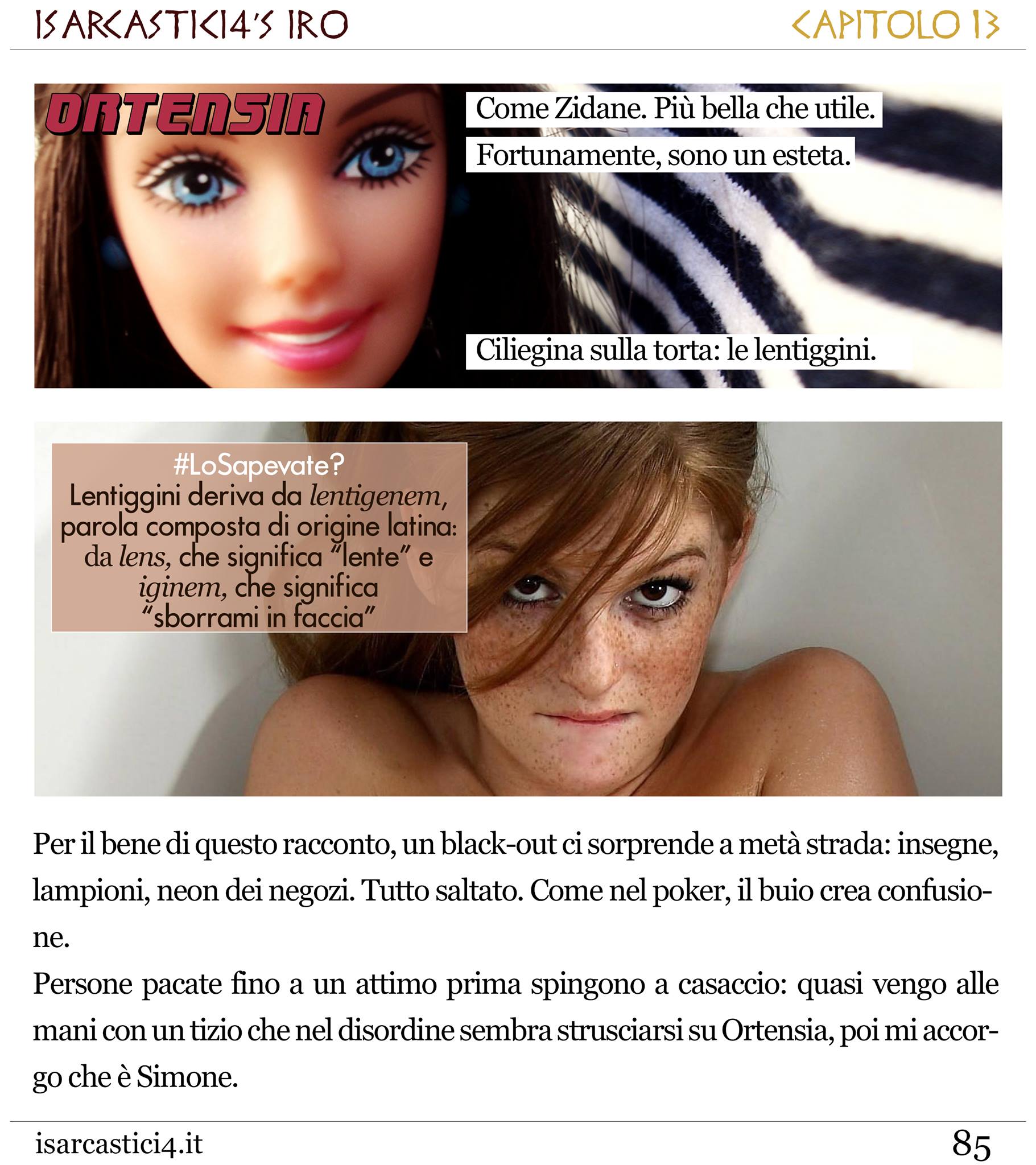 Il primo racconto scritto come un porno: trama confusa, nessun pudore, epilogo amaro.