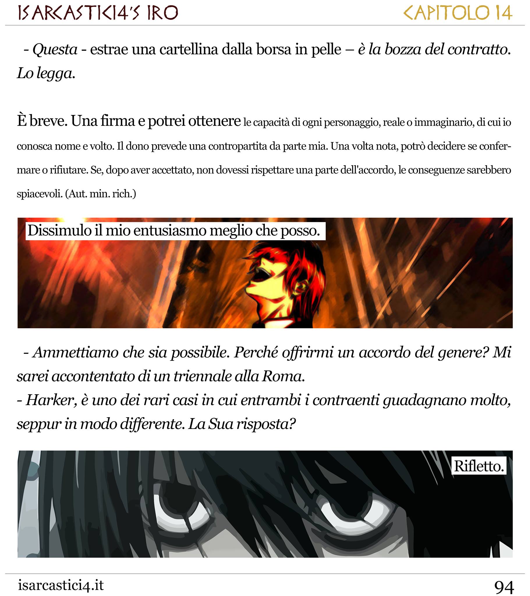 Il primo racconto scritto come un porno: trama confusa, nessun pudore, epilogo amaro.