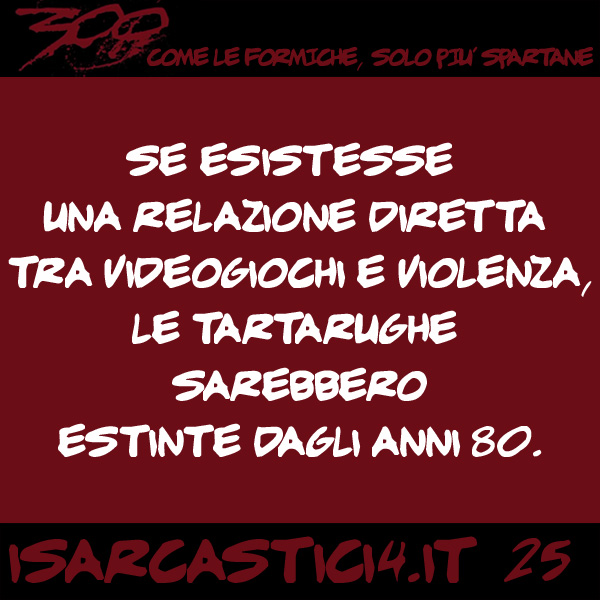 300, satira e aforismi: frase numero 25