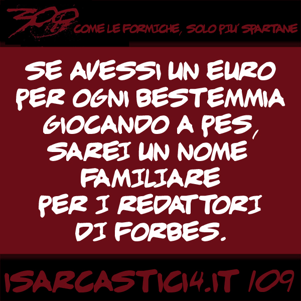 300, satira e aforismi: frase numero 109