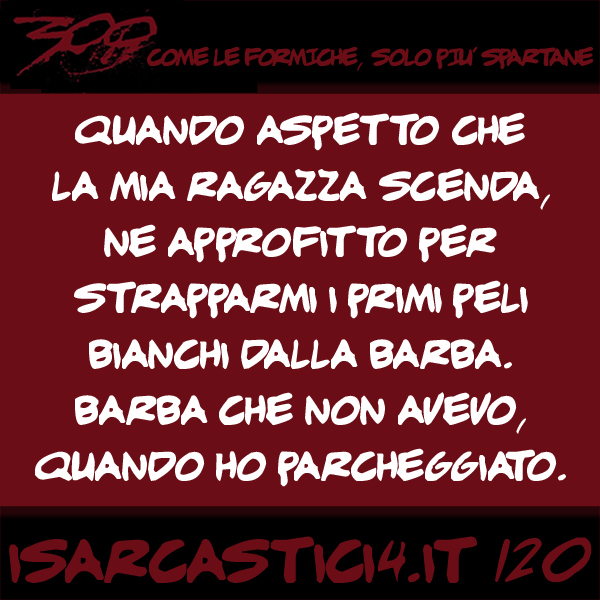 300, satira e aforismi: frase numero 120