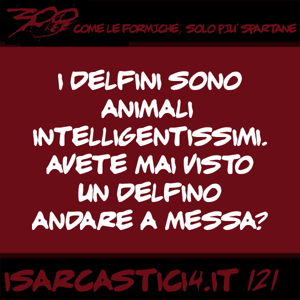 300, satira e aforismi: frase numero 121