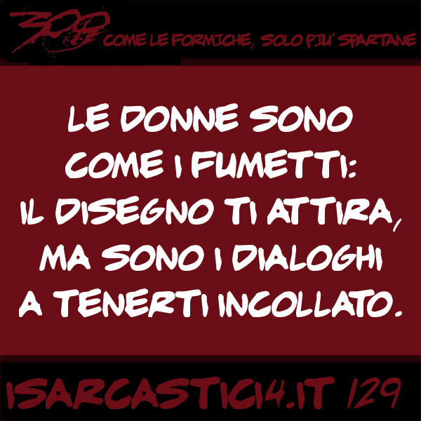 300, satira e aforismi: frase numero 129