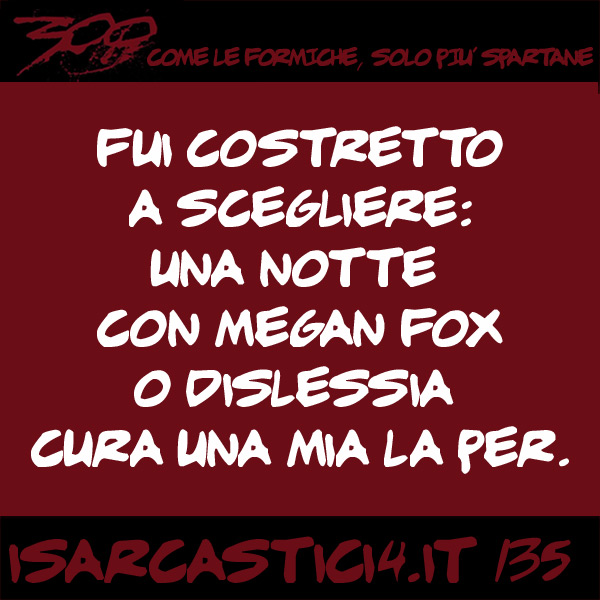 300, satira e aforismi: frase numero 135