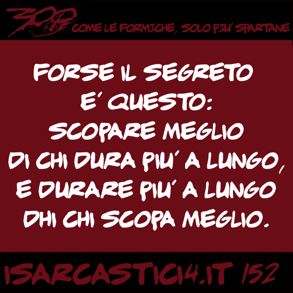 300, satira e aforismi: frase numero 152