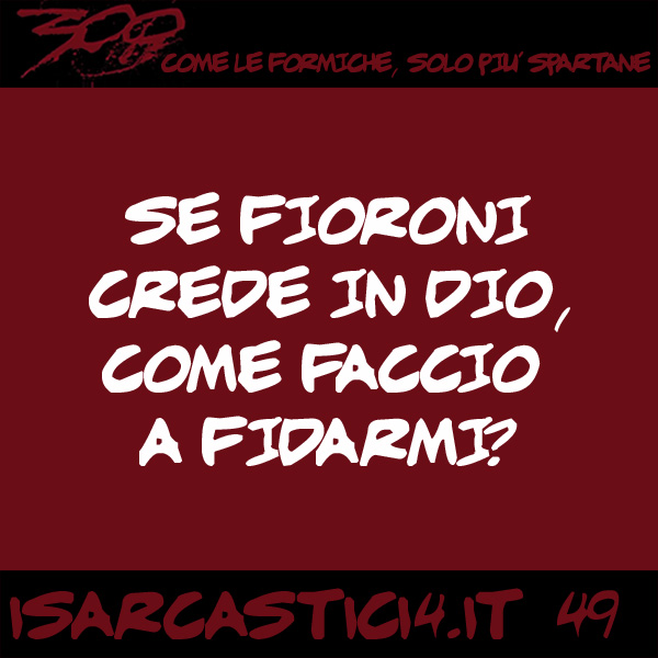 300, satira e aforismi: frase numero 49