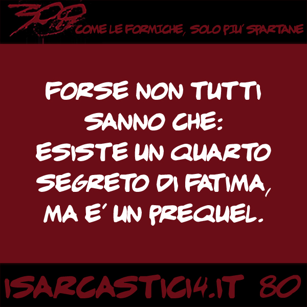 300, satira e aforismi: frase numero 80