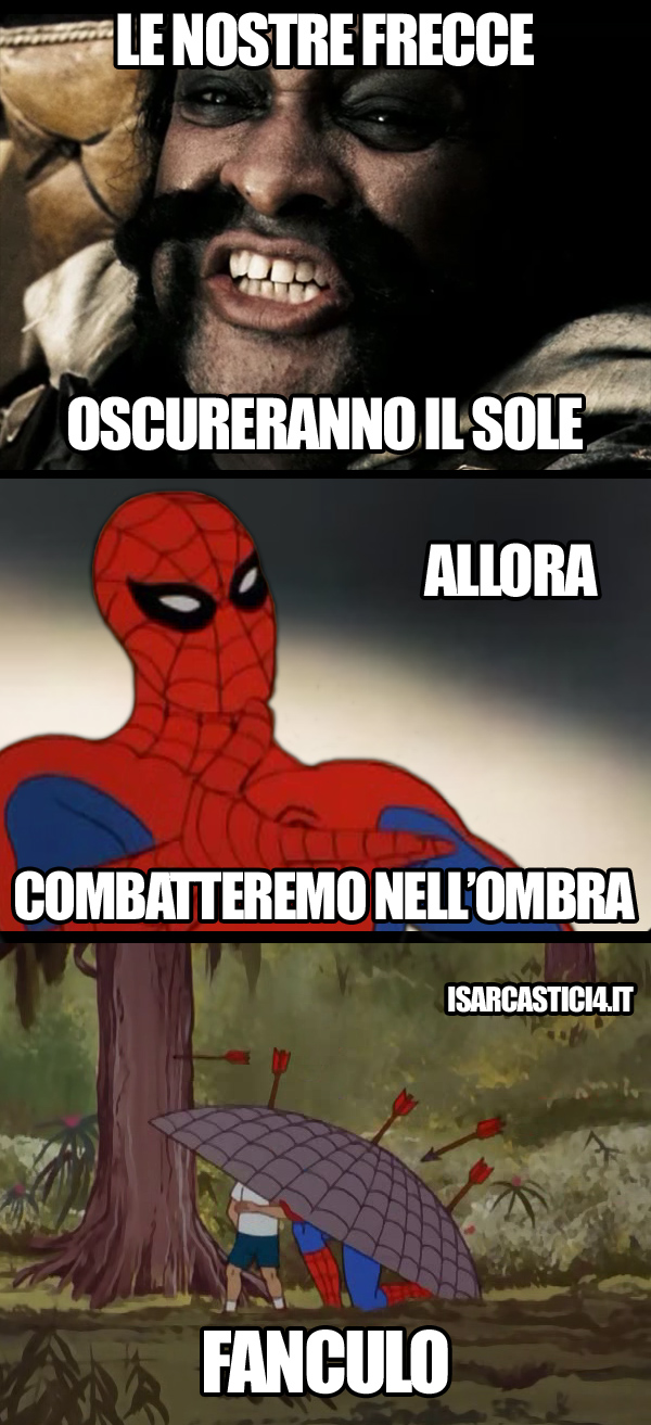 60s Spider-Man meme ita 300 quotes - Le nostre frecce oscureranno sole... Allora combatteremo nell'ombra!