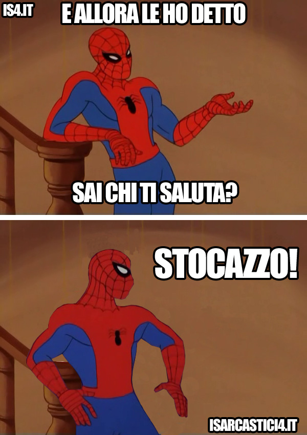 60s spider-man meme - E allora sai chi ti saluta?