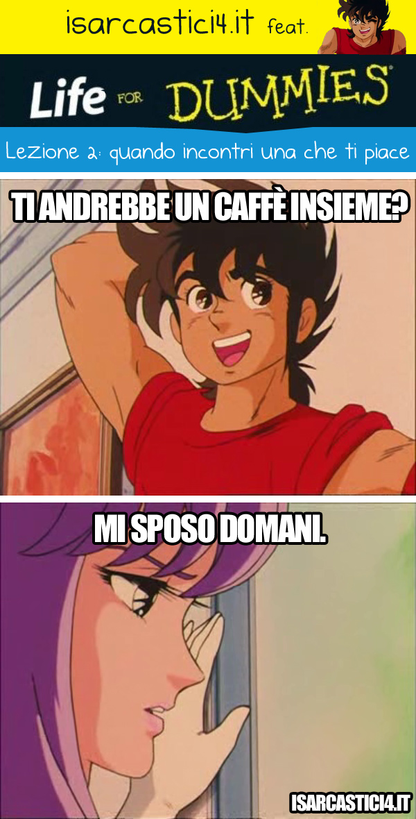 Cavalieri dello zodiaco meme ita - Life for dummies/02