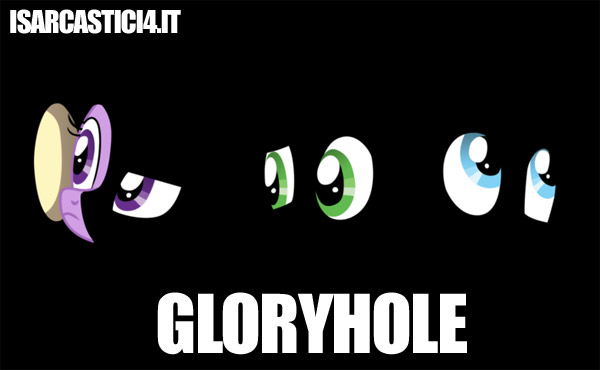My little pony meme - Gloryhole