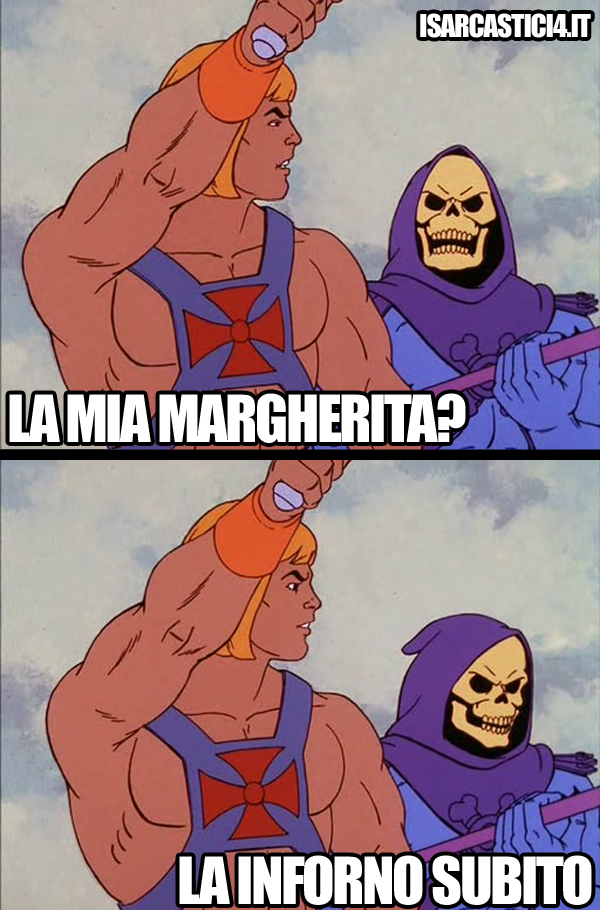 MOTU Masters Of The Universe meme ita - La bella Napoli/Eternia